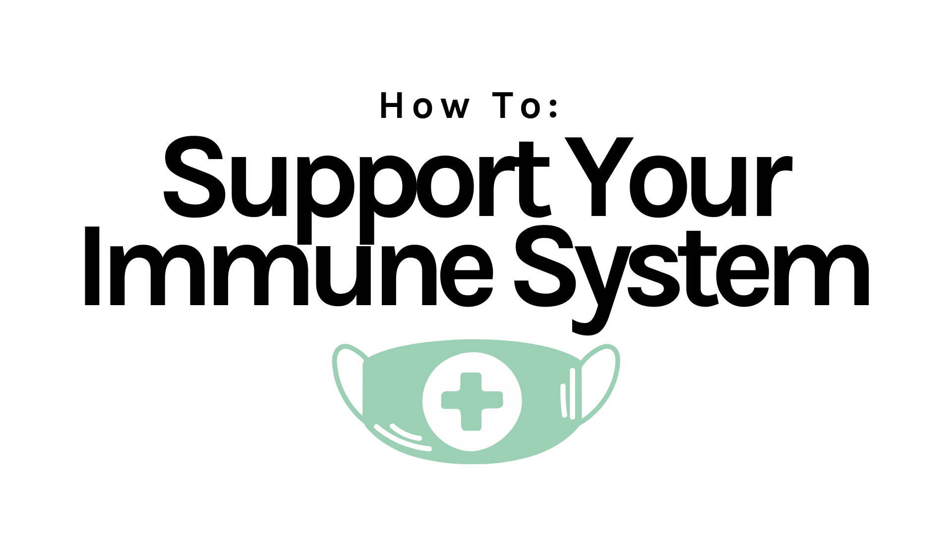 Natural ways to support Immune system 